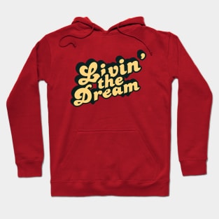 Livin' The Dream Hoodie